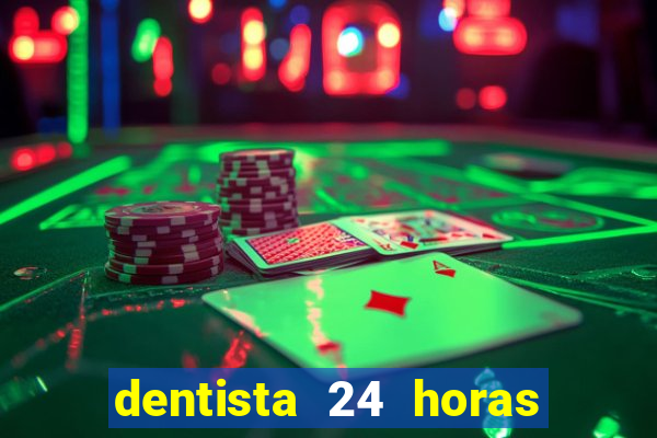 dentista 24 horas em betim